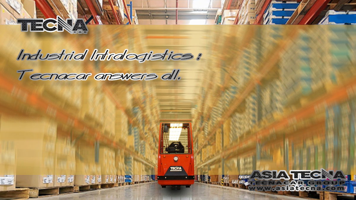 Industrial Intralogistics:Tecnacar answers all.